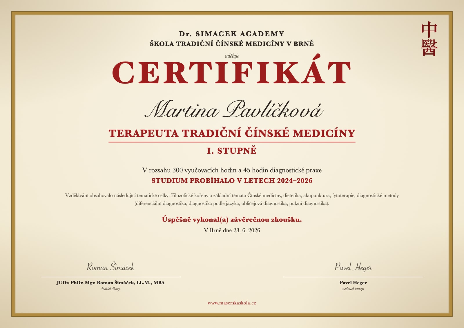 Certificate – Therapist of Traditional Chinese Medicine, Level I, Martina Pavlíčková (Dr. Simacek Academy, Brno)